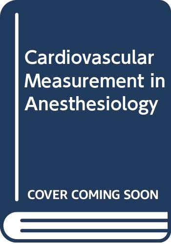 Cardiovascular Measurement in Anesthesiology (European Academy of Anaesthesiology) Books