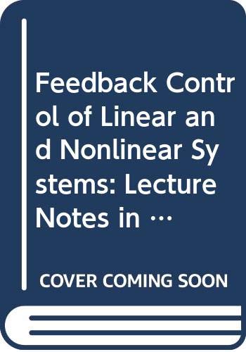 Feedback Control of Linear and Nonlinear Systems: Lecture Notes in Control and Information Sciences (Lecture Notes in Control and Information Sciences, 39) Business & Technology