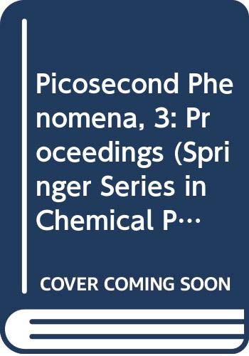 Picosecond Phenomena, 3: Proceedings (Springer Series in Chemical Physics, Band 23) Natural Sciences
