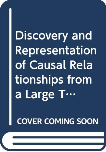 Discovery and Representation of Causal Relationships from a Large Time-Oriented Clinical Database: The Rx Project (Lecture Notes in Medical , 19) Books