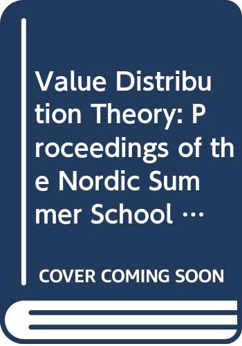 Value Distribution Theory: Proceedings of the Nordic Summer School in Mathematics Held at Joensuu, Finland, June 1-12, 1981 (Lecture Notes in Mathematics, Band 981) Books