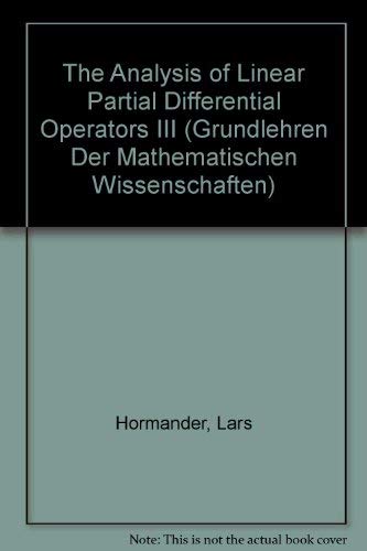 The Analysis of Linear Partial Differential Operators III (Grundlehren Der Mathematischen Wissenschaften) Books