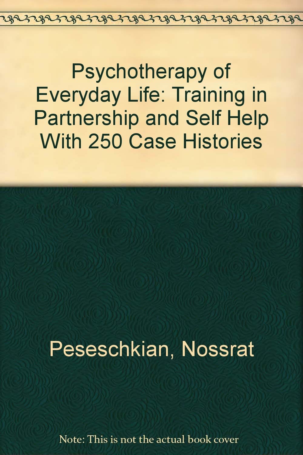 Psychotherapy of Everyday Life: Training in Partnership and Self Help With 250 Case Histories Books