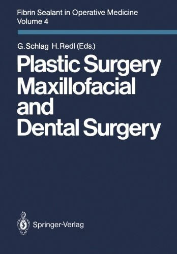 Plastic Surgery-Maxillofacial and Dental Surgery (Fibrin Sealant in Operative Medicine, Vol 4) Books