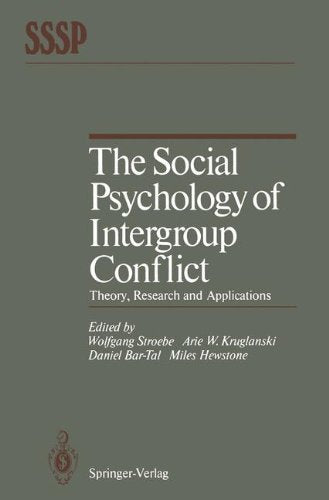 The Social Psychology of Intergroup Conflict: Theory, Research and Applications (Springer Series in Social Psychology) Books