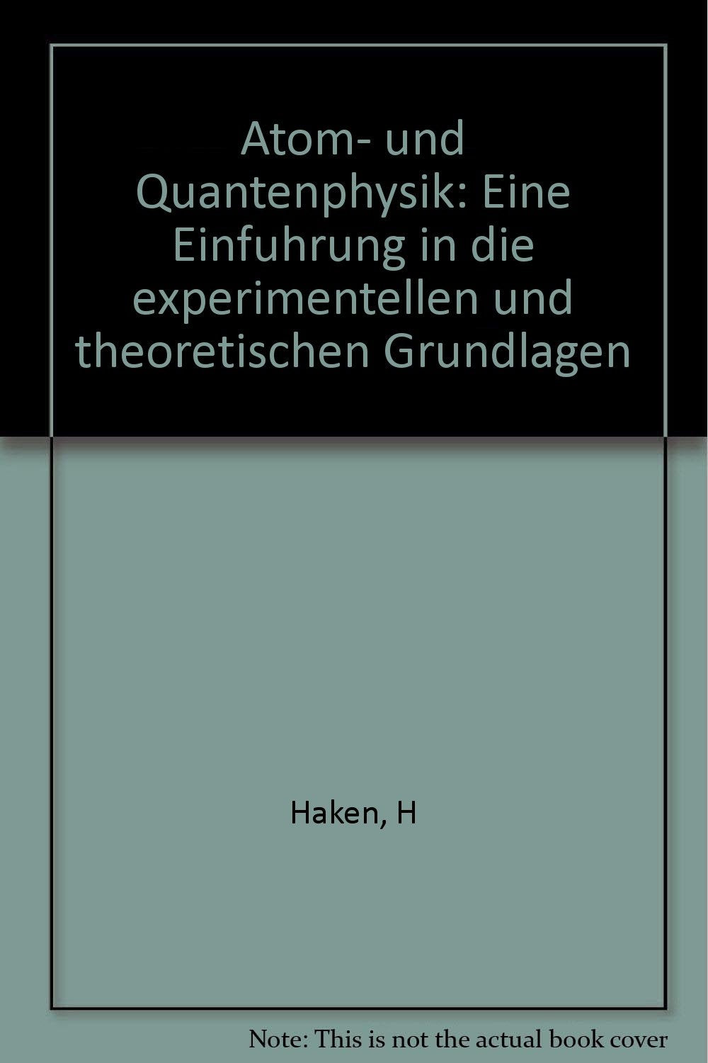 Atom- und Quantenphysik: Eine Einfuhrung in die experimentellen und theoretischen Grundlagen (German Edition) Books