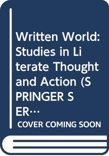 Written World: Studies in Literate Thought and Action (SPRINGER SERIES IN LANGUAGE AND COMMUNICATION) Books