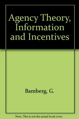 Agency Theory, Information and Incentives Business, Finance & Career
