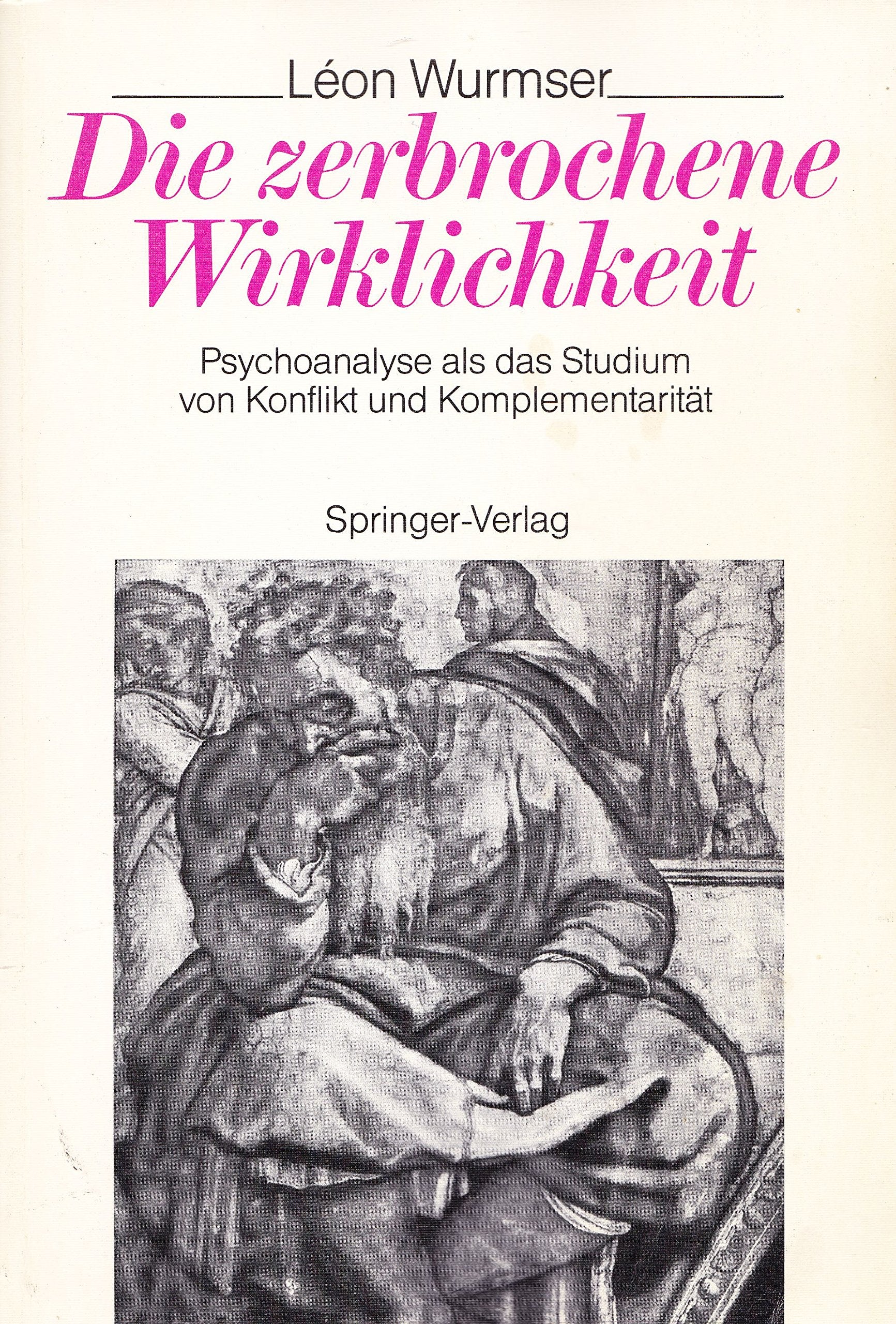 Die zerbrochene Wirklichkeit. Psychoanalyse als das Studium von Konflikt und Komplementarität. Books