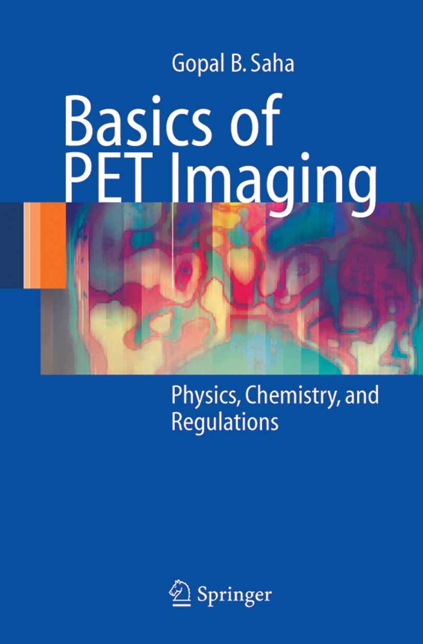 Basics of PET Imaging: Physics, Chemistry, and Regulations book