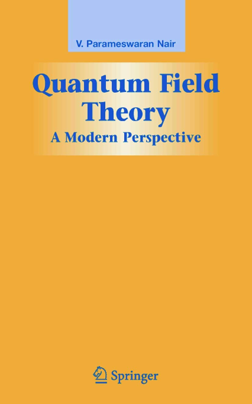 Quantum Field Theory: A Modern Perspective (Graduate Texts in Contemporary Physics) Mathematics