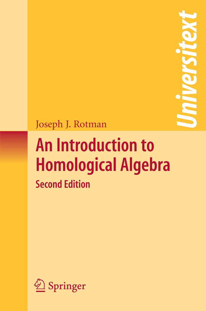 An Introduction to Homological Algebra (Universitext) Mathematics