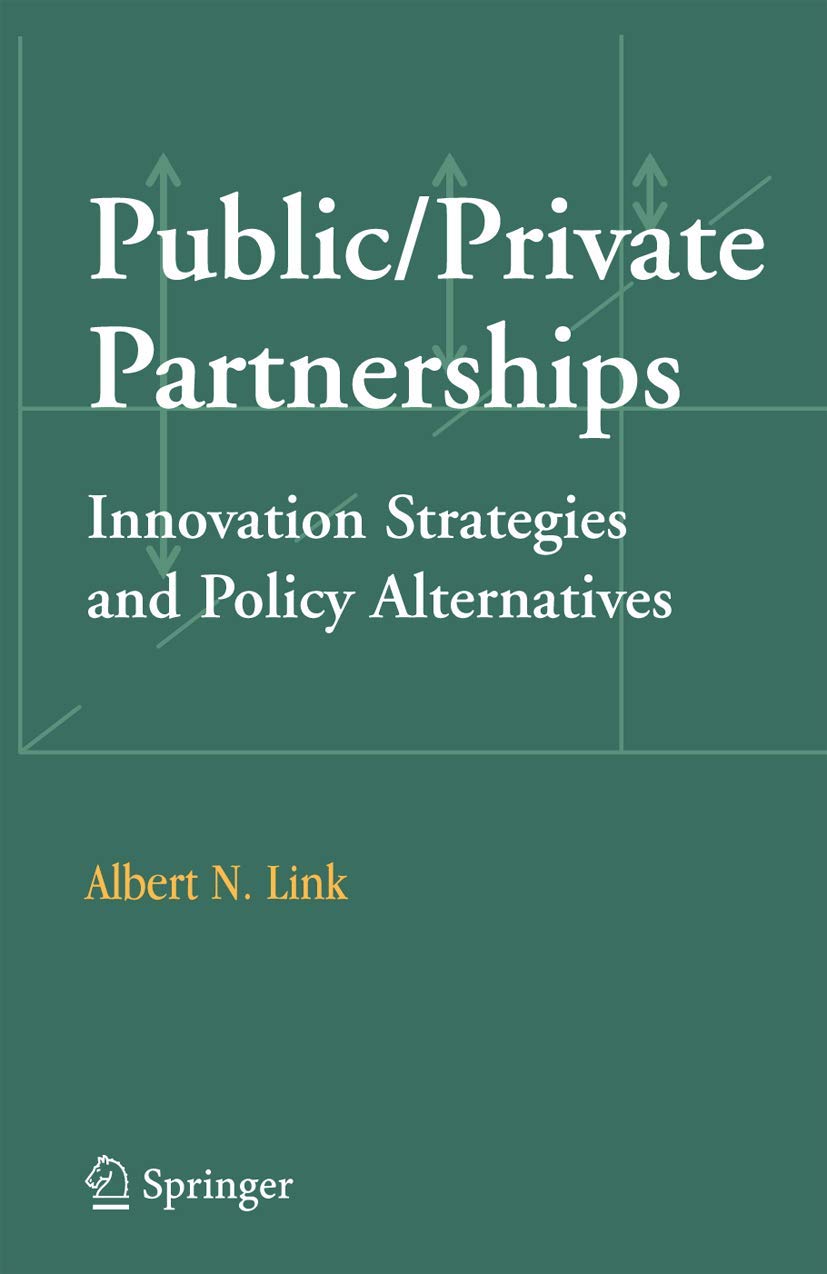 Public/Private Partnerships: Innovation Strategies and Policy Alternatives Law