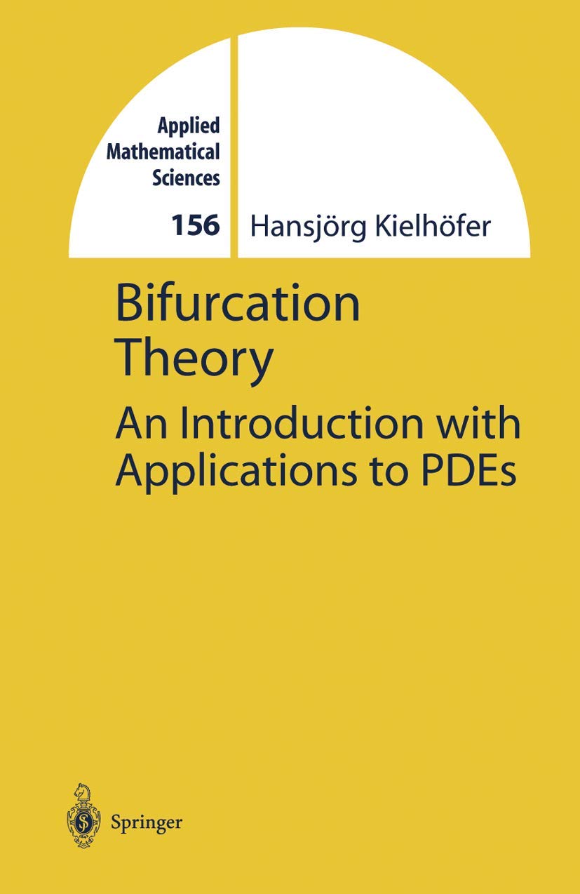Bifurcation Theory: An Introduction with Applications to PDEs (Applied Mathematical Sciences, 156) Business & Technology