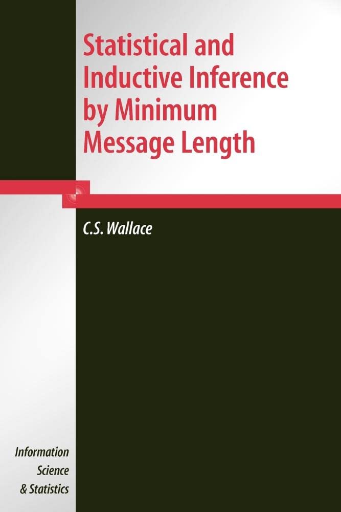 Statistical and Inductive Inference by Minimum Message Length Computer Science