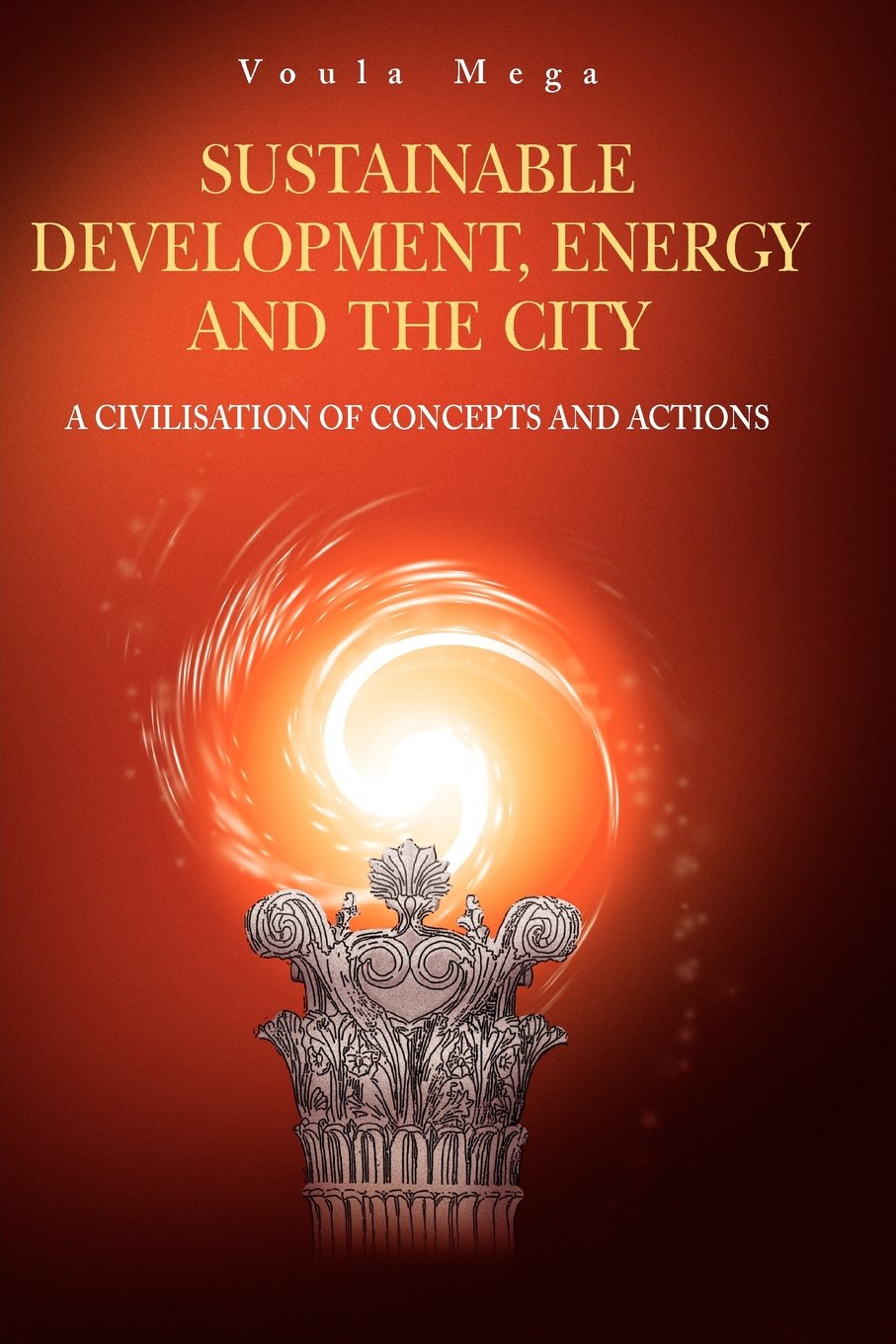 Sustainable Development, Energy and the City: A Civilisation of Concepts and Actions Business & Technology