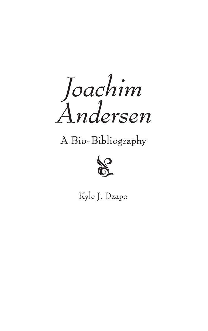 Joachim Andersen: A Bio-Bibliography (Bio-bibliographies in Music) Art & Literature