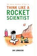The Seven Secrets of How to Think Like a Rocket Scientist Business & Technology