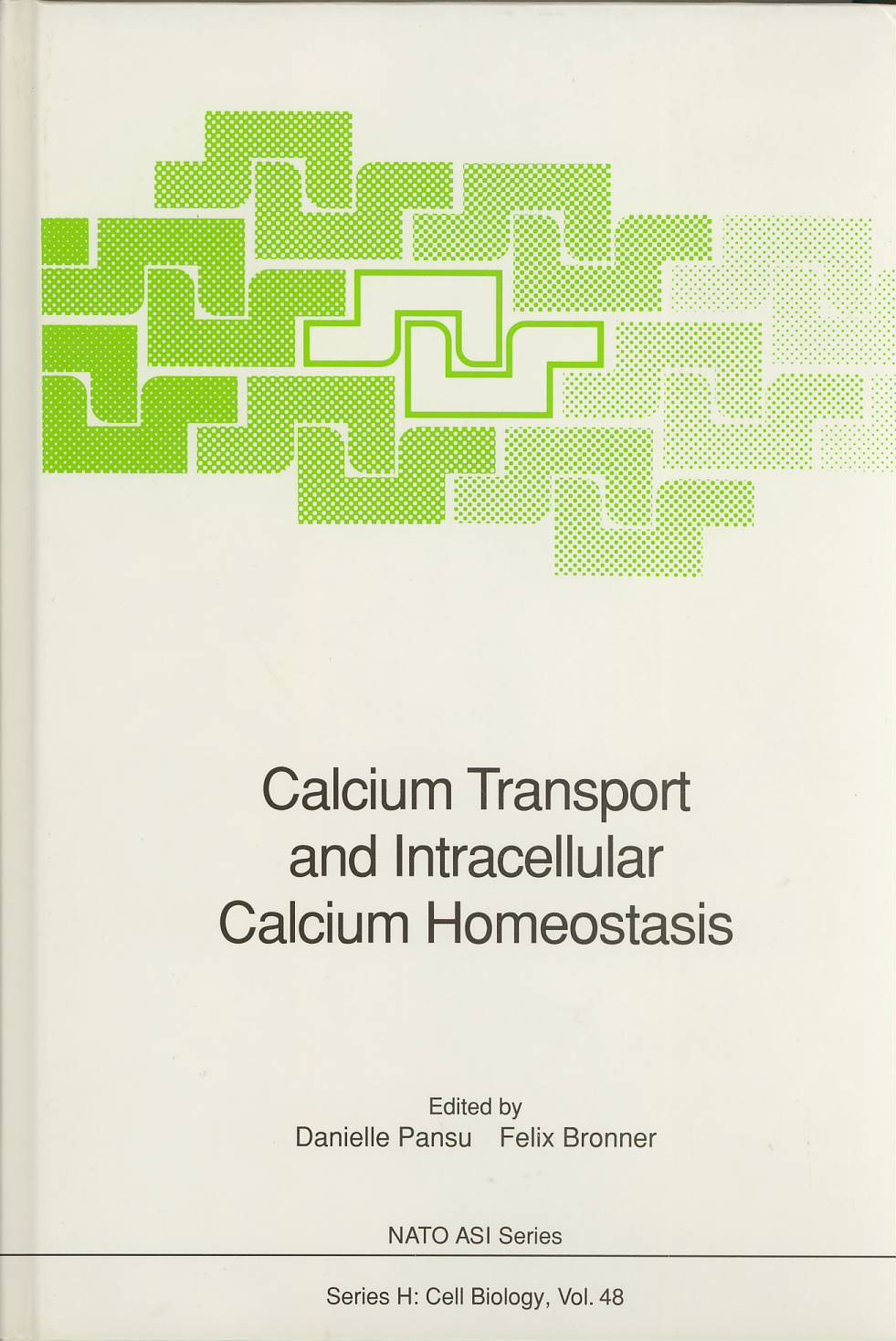 Calcium Transport and Intracellular Calcium Homeostasis: Proceedings of the NATO Advanced Research Workshop on Calcium Transport and Intracellular Cal (NATO ASI series) Medicine
