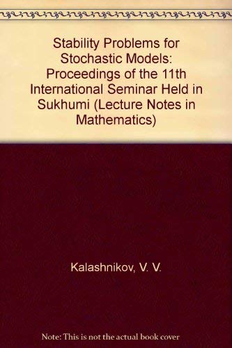 Stability Problems for Stochastic Models: Proceedings of the 11th International Seminar Held in Sukhumi (Lecture Notes in Mathematics) Mathematics