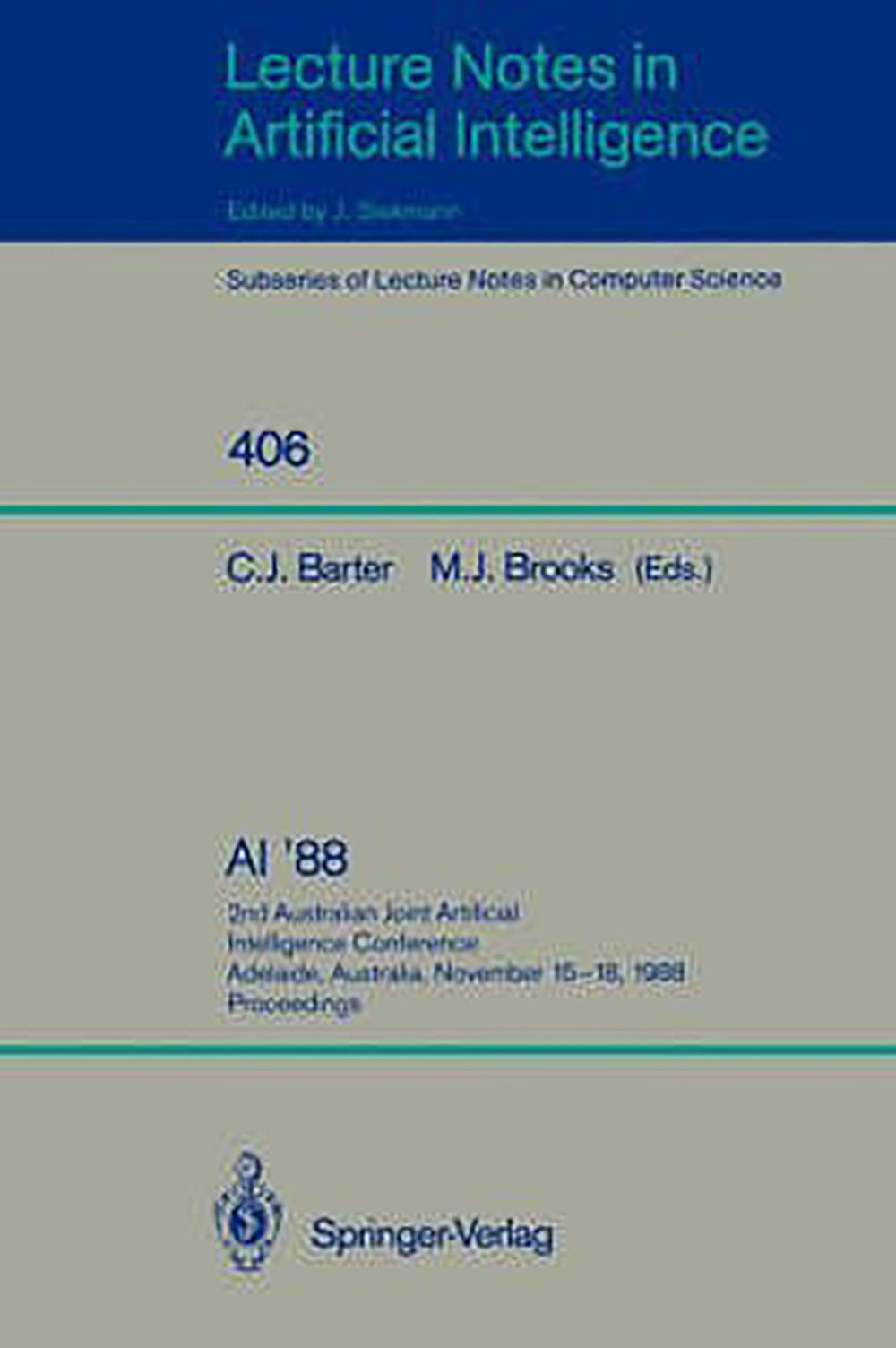 Ai '88: 2nd Australian Joint Artificial Intelligence Conference Adelaide, Australia, November 15-18, 1988 Proceedings (Lecture Notes in Computer Science) Computer Science