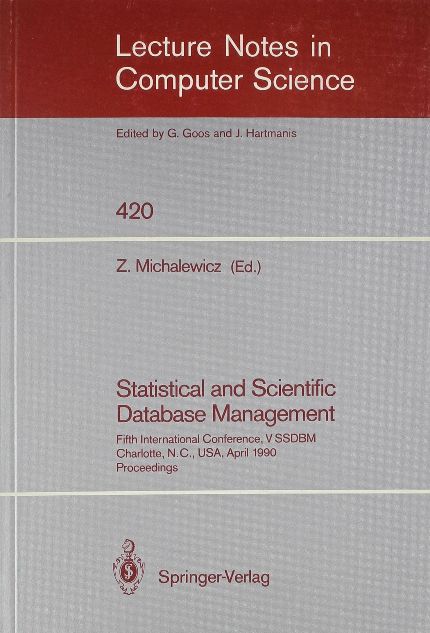 Statistical and Scientific Database Management: Fifth International Conference V Ssdbm Charlotte N.C. USA April 3-5 : Proceedings (Lecture Notes in Computer Science) Computer Science