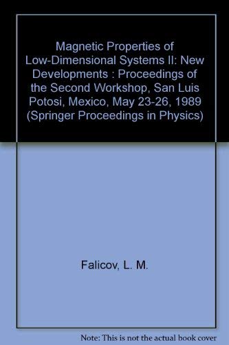 Magnetic Properties of Low-Dimensional Systems II: New Developments : Proceedings of the Second Workshop, San Luis Potosi, Mexico, May 23-26, 1989 (Springer Proceedings in Physics) Natural Sciences