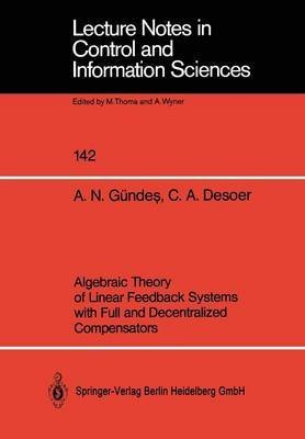 Product Image: Algebraic Theory of Linear Feedback Systems With Full and Decentralized Compensators (Lecture Notes in Control & Information Sciences)