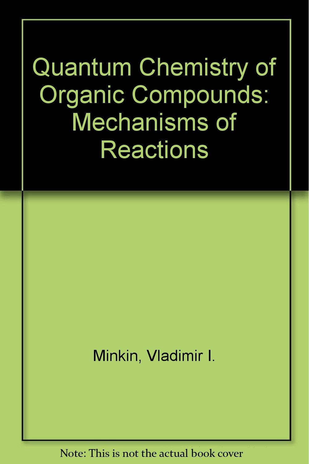 Quantum Chemistry of Organic Compounds: Mechanisms of Reactions Books