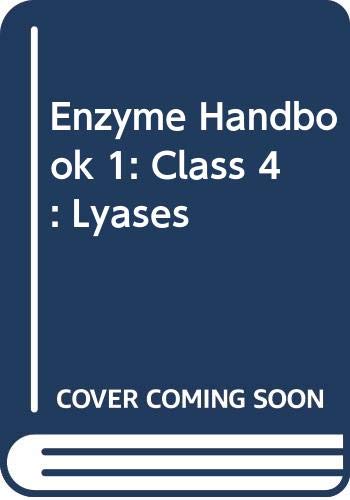 Enzyme Handbook 1: Class 4 : Lyases Business & Technology
