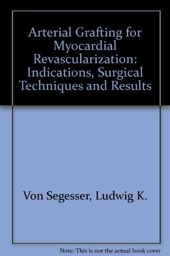Arterial Grafting for Myocardial Revascularization: Indications, Surgical Techniques and Results Medicine