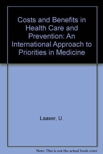 Costs and Benefits in Health Care and Prevention: An International Approach to Priorities in Medicine Books