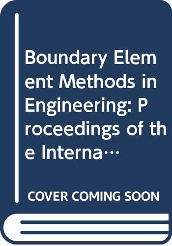 Boundary Element Methods in Engineering: Proceedings of the International Symposium on Boundary Element Methods : Advances in Solid and Fluid Mechani Business & Technology