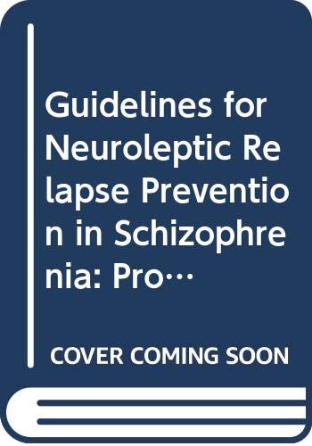 Guidelines for Neuroleptic Relapse Prevention in Schizophrenia: Proceedings of a Consensus Conference Held April 19-20, 1989, in Bruges, Belgium book