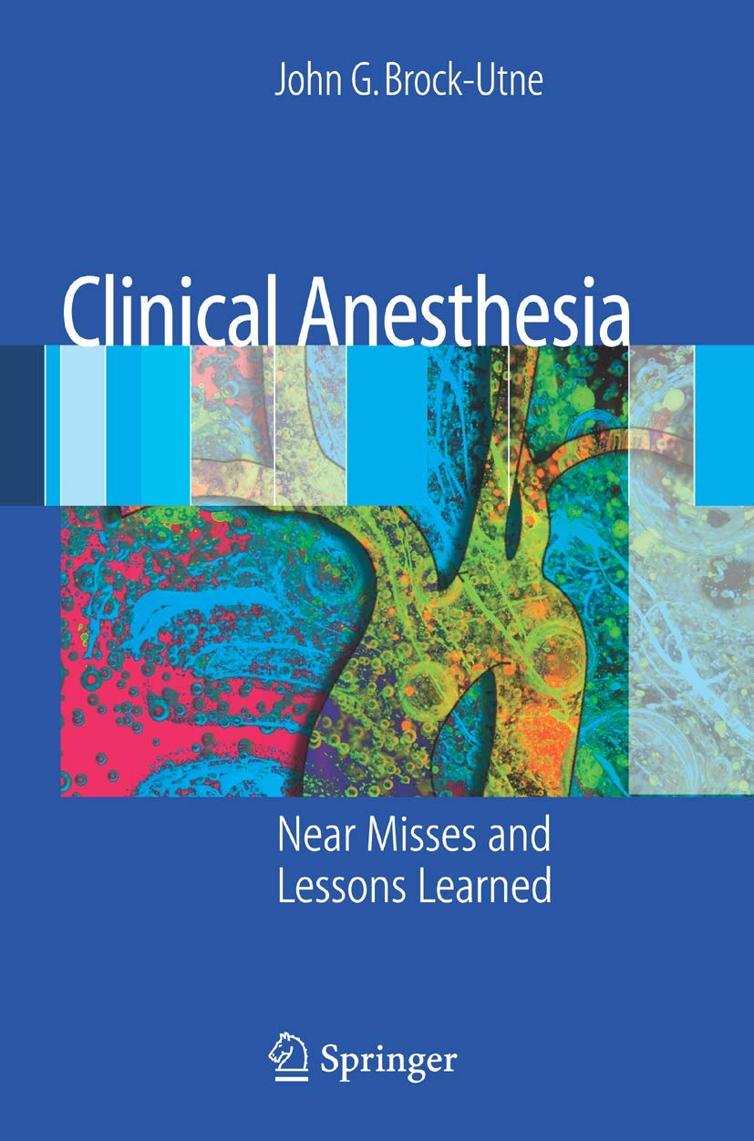Clinical Anesthesia: Near Misses and Lessons Learned Medicine