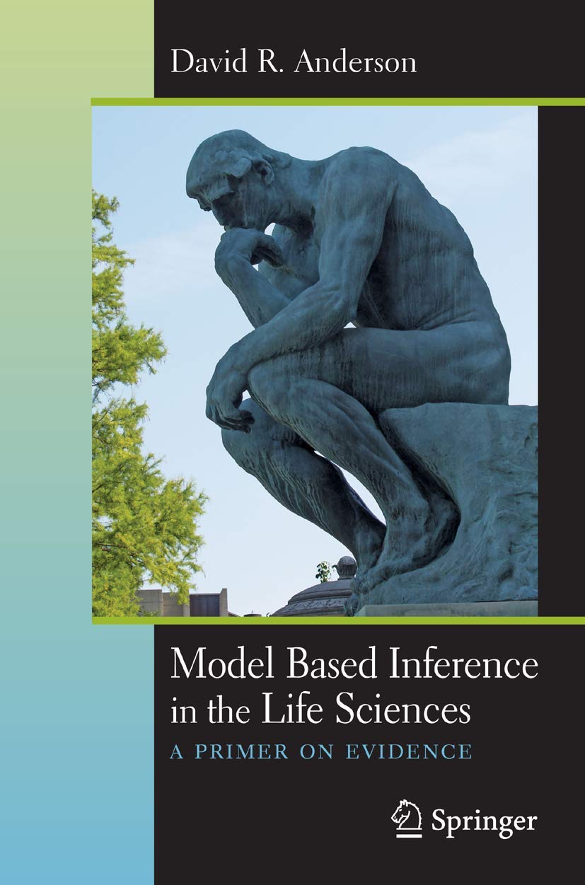 Product Image: Model Based Inference in the Life Sciences: A Primer on Evidence