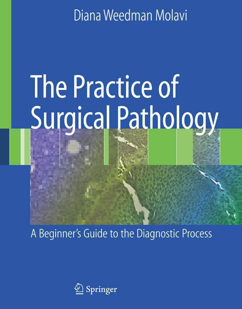 The Practice of Surgical Pathology: A Beginner's Guide to the Diagnostic Process Medicine