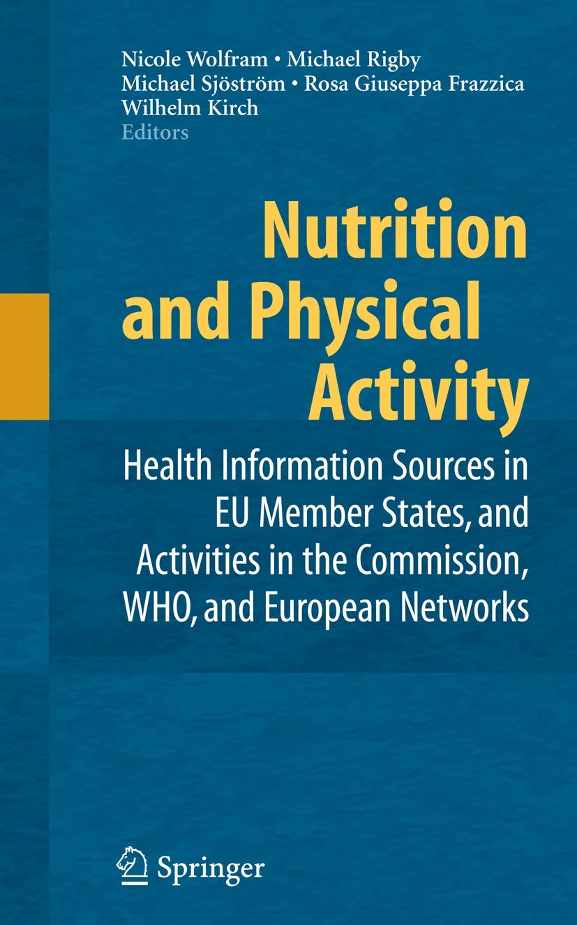 Nutrition and Physical Activity: Health Information Sources in EU Member States, and Activities in the Commission, WHO, and European Networks Medicine