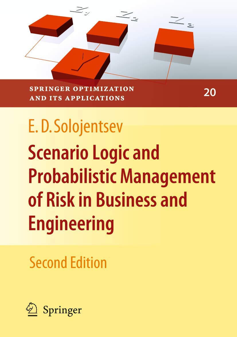 Scenario Logic and Probabilistic Management of Risk in Business and Engineering book