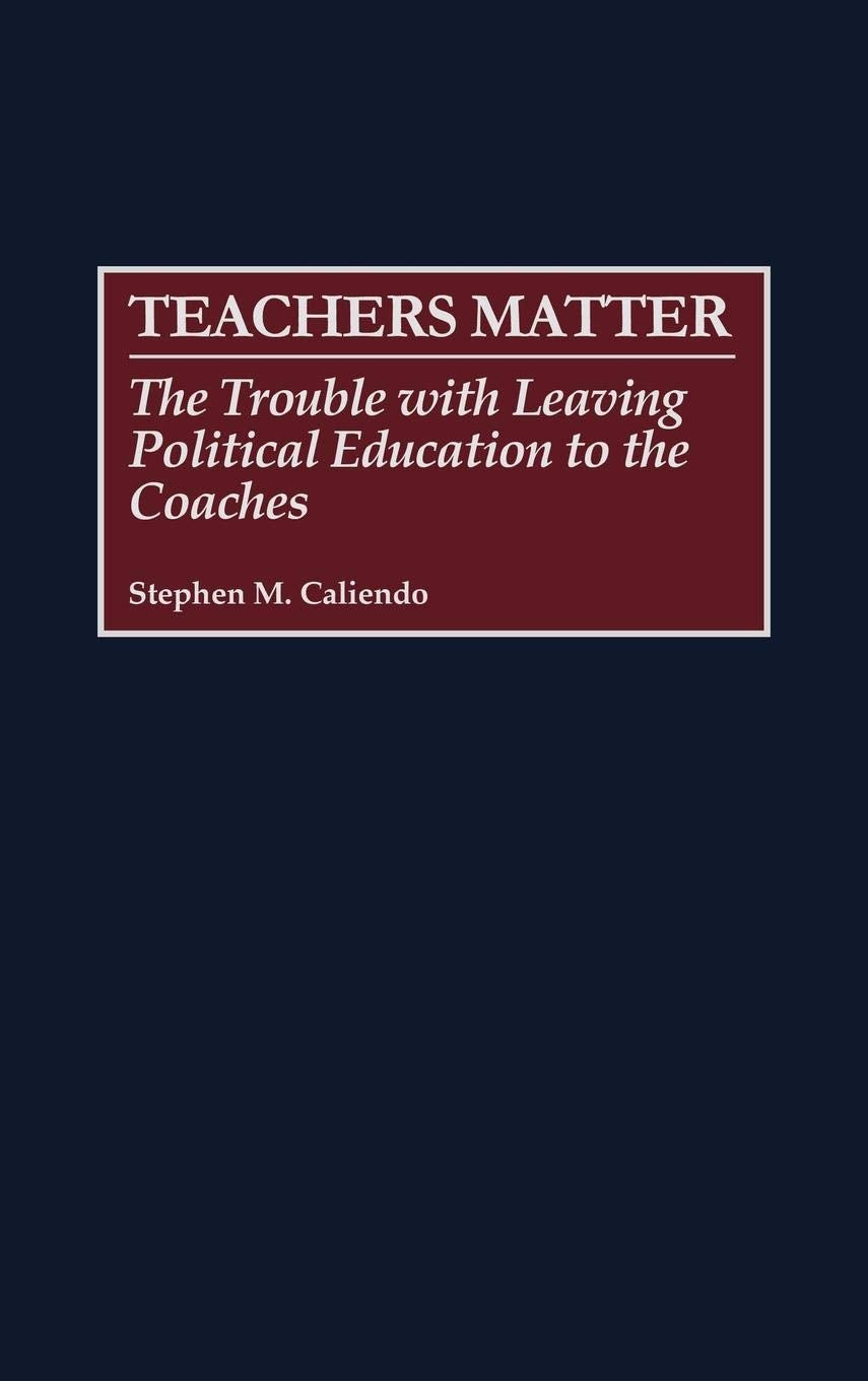 Teachers Matter: The Trouble with Leaving Political Education to the Coaches Education & Training