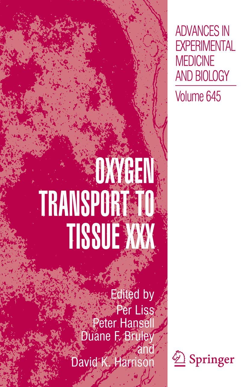 Oxygen Transport to Tissue XXX (Advances in Experimental Medicine and Biology, 645, Band 645) Medicine