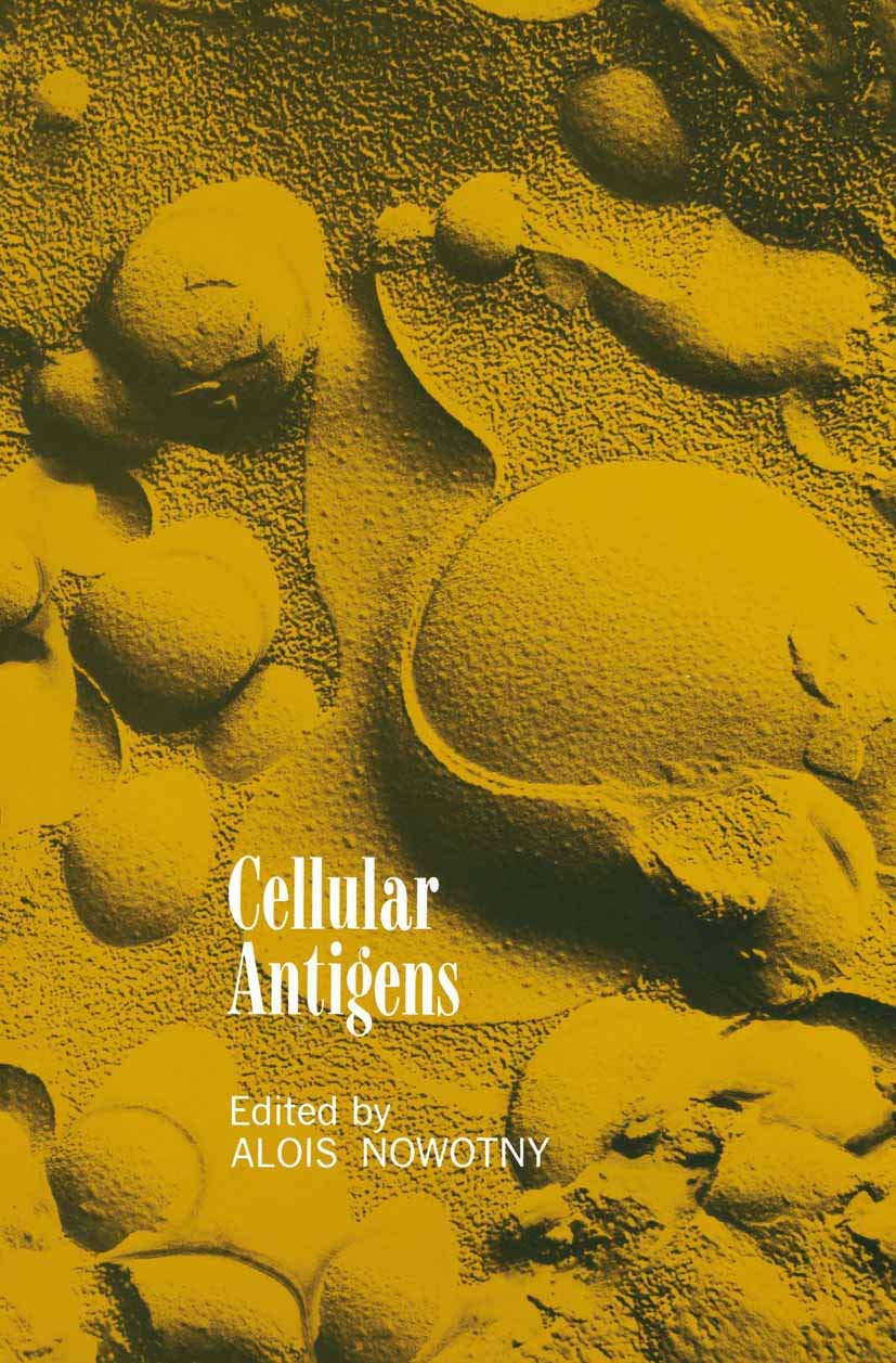 Cellular Antigens: Lectures and Summaries of the Conference on Cellular Antigens, Held in Philadelphia, June 7–9, 1971 Sponsored by Ortho Research Foundation Medicine