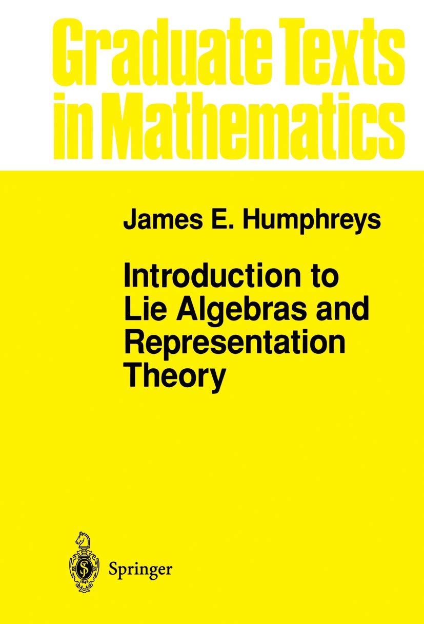Introduction to Lie Algebras and Representation Theory (Graduate Texts in Mathematics, 9, Band 9) Mathematics