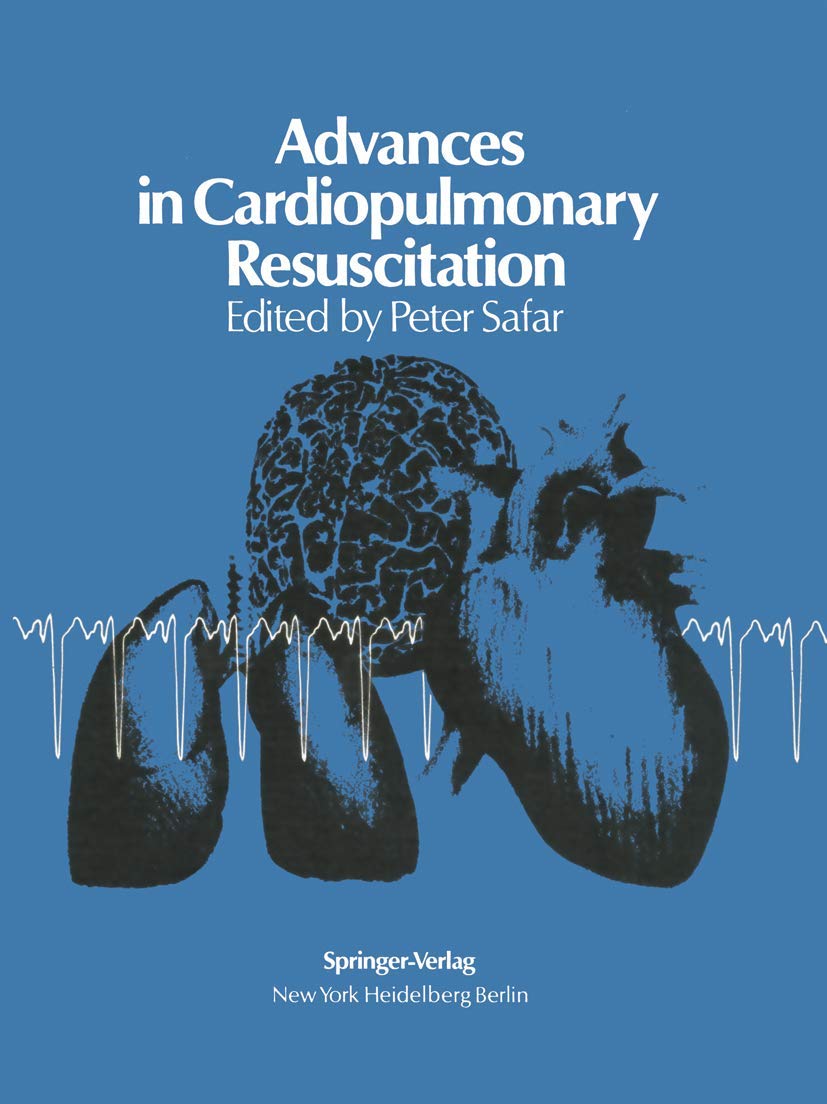 Advances in Cardiopulmonary Resuscitation: The Wolf Creek Conference on Cardiopulmonary Resuscitation, October 30, 31, 1975 Medicine