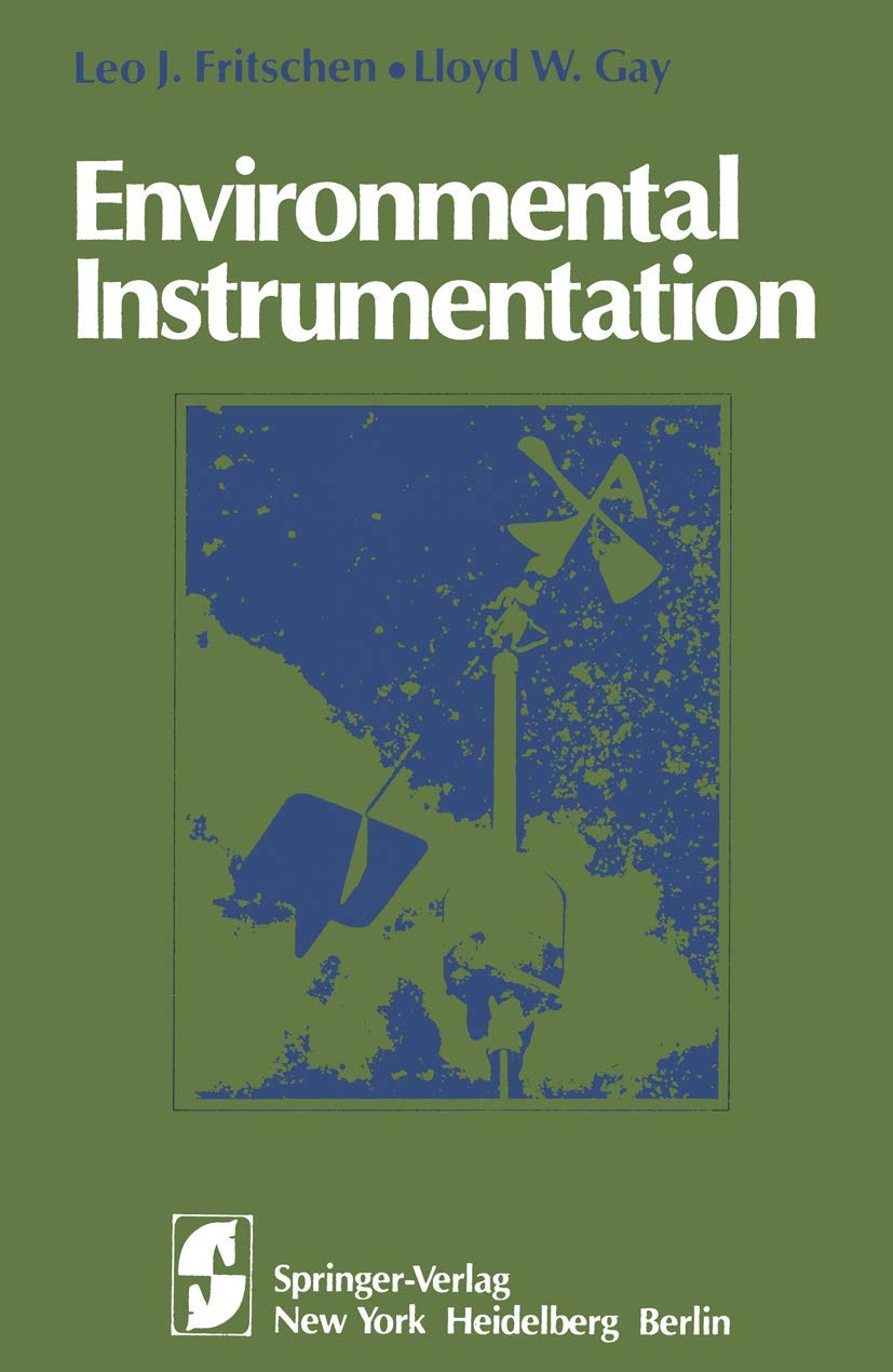 Environmental Instrumentation (Springer Advanced Texts in Life Sciences) Business & Technology