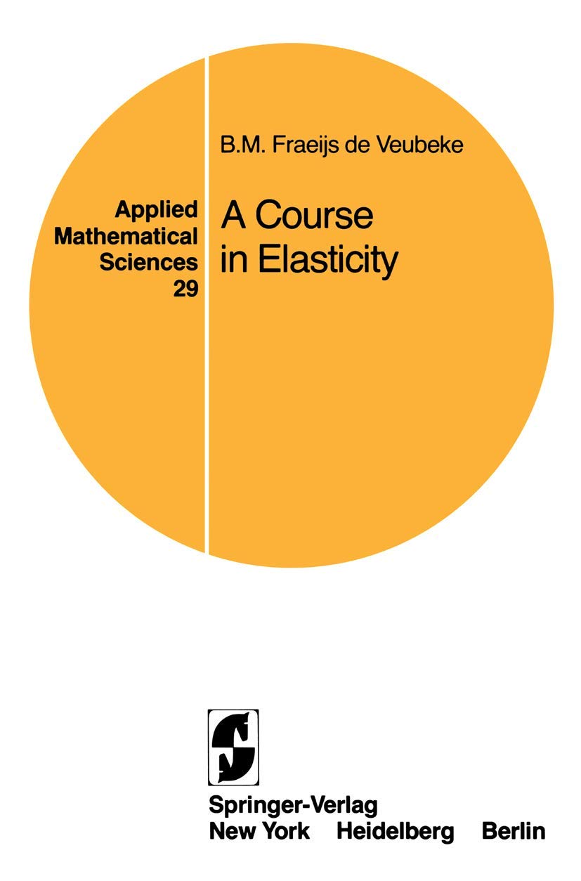 A Course in Elasticity (Applied Mathematical Sciences, 29, Band 29) Business & Technology