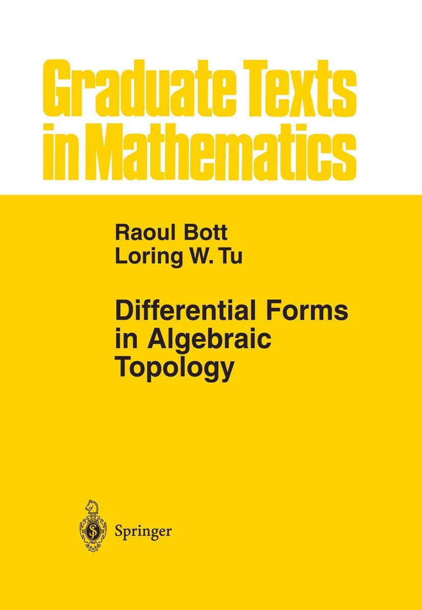Differential Forms in Algebraic Topology (Graduate Texts in Mathematics, 82, Band 82) Mathematics