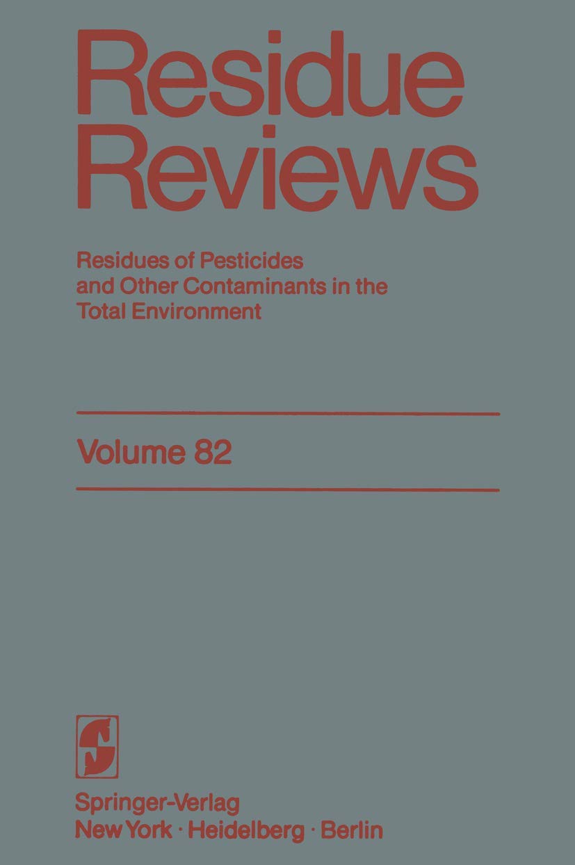 Residue Reviews: Residues of Pesticides and Other Contaminants in the Total Environment (Reviews of Environmental Contamination and Toxicology, 82, Band 82) Business & Technology