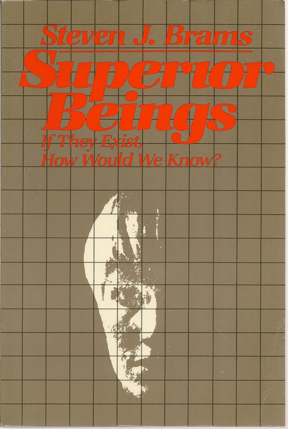 Superior Beings: If They Exist, How Would We Know? : Game-Theoretic Implications on Omniscience, Omnipotence, Immortality and Comprehensibility book