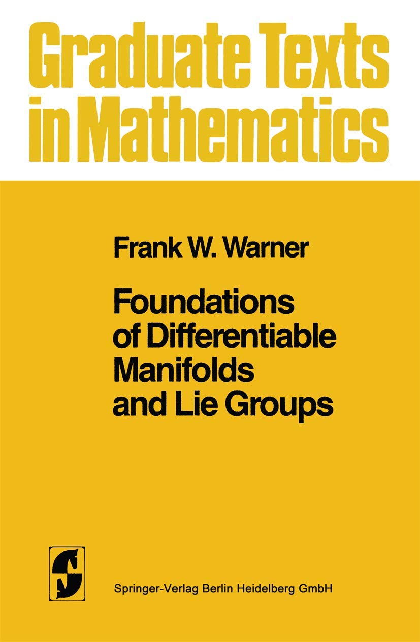 Foundations of Differentiable Manifolds and Lie Groups (Graduate Texts in Mathematics, 94, Band 94) Mathematics
